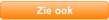 Zie ook