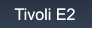 Tivoli E2 Tivoli E2