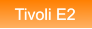 Tivoli E2 Tivoli E2