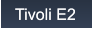 Tivoli E2 Tivoli E2